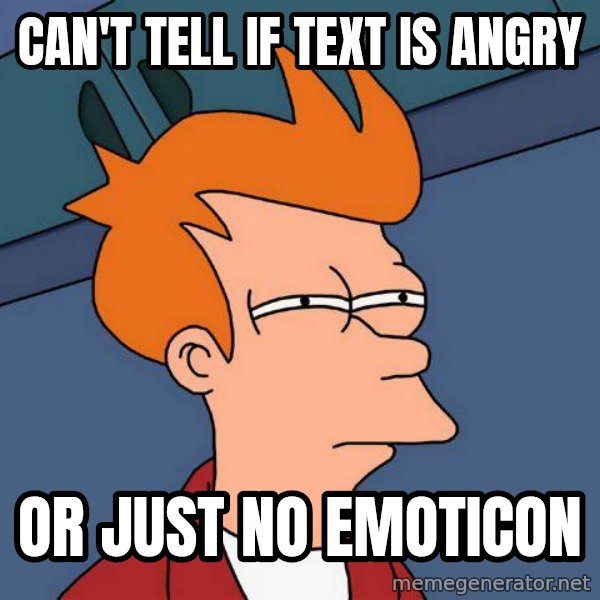 Futurama Fry meme: Can't tell if text is Angry / Or just no emoticon