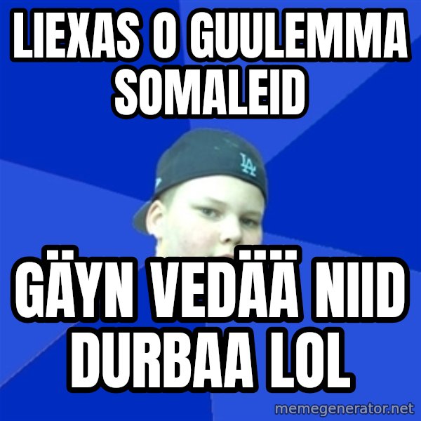 Jonnen Neuvo meme: Liexas o guulemma somaleid / gäyn vedää niid durbaa lol