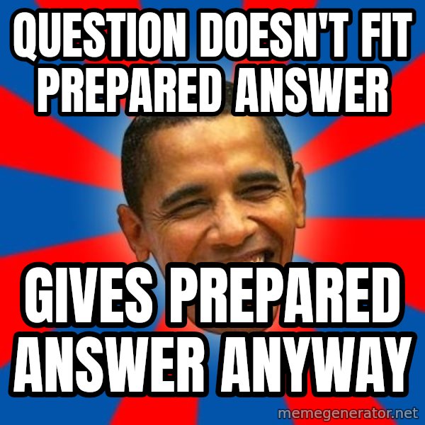 Obama meme: question doesn't fit prepared answer / gives prepared answer anyway