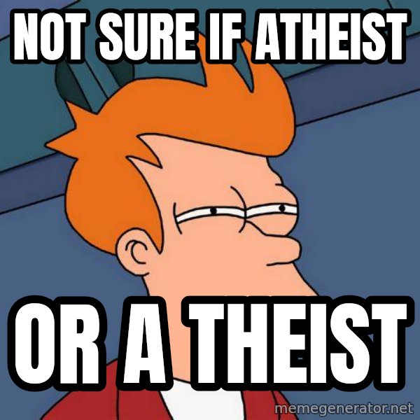 Futurama Fry meme: not sure if atheist / or a theist
