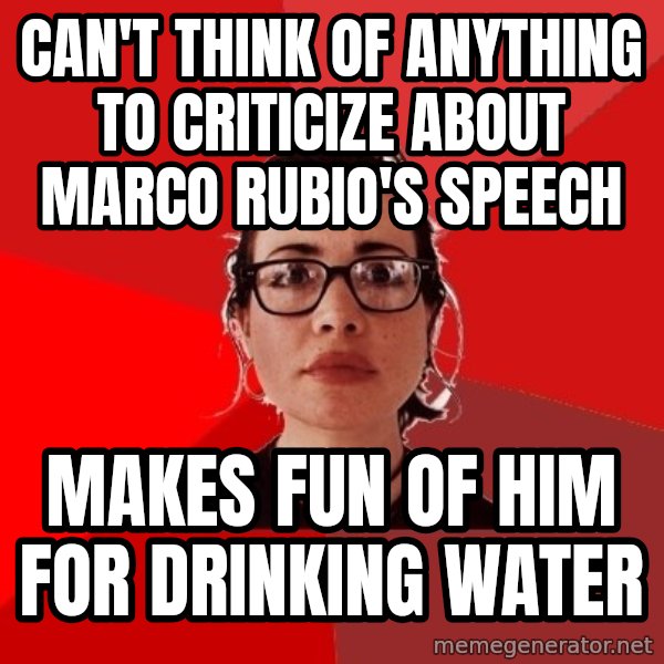 Liberal Douche Garofalo meme: can't think of anything to criticize about marco rubio's speech / makes fun of him for drinking water