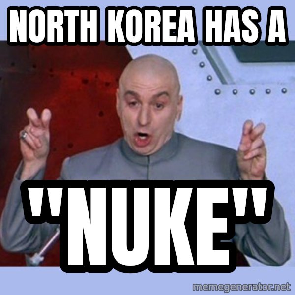 Dr Evil meme meme: north korea has a / "nuke"