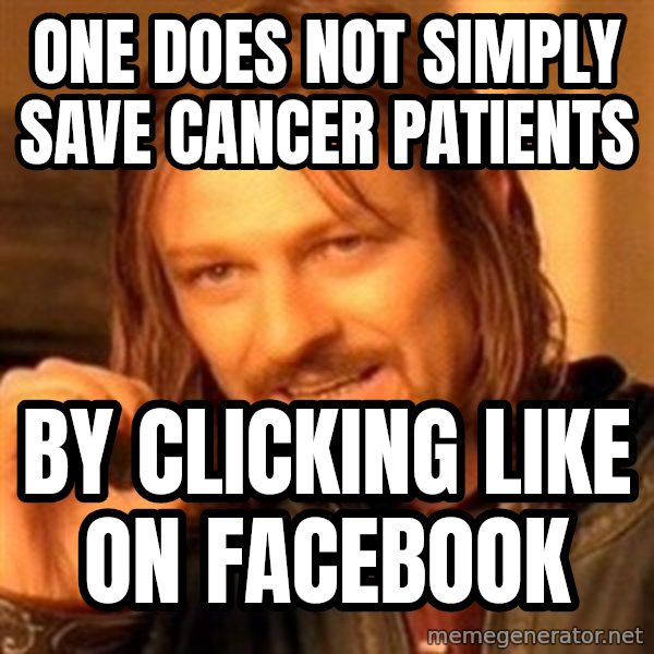 One Does Not Simply meme: one does not simply save cancer patients / by clicking like on facebook