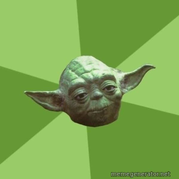 Advice Yoda Gives meme template